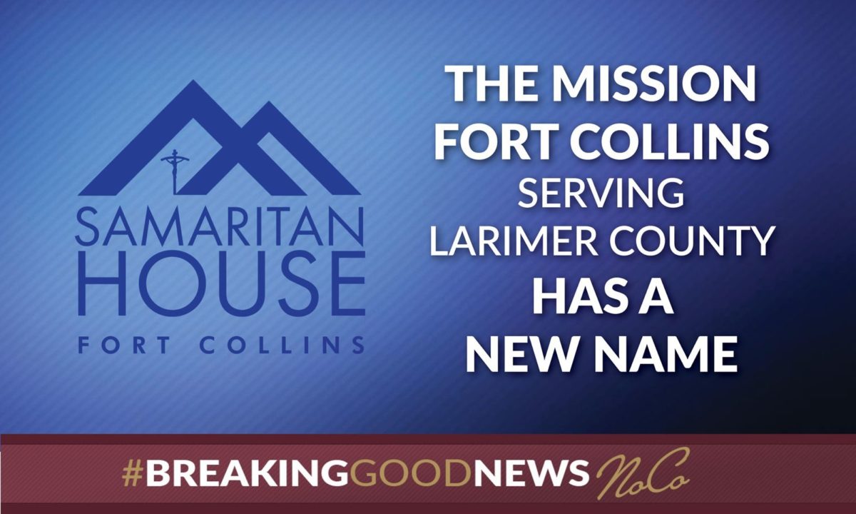 SAMARITAN HOUSE FORT COLLINS NEW NAME FOR THE MISSION Community